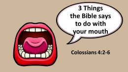 3 Things God wants you to do with your mouth